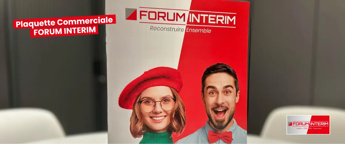 Nouvelle plaquette commerciale de Forum Interim, recrutement intérim, CDD, CDI, CDII.